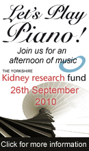 Lets Play Piano! In support of the Kidney Research Fund. Join us for an afternoon of music. Sunday 26th September 2010 at 2.30pm at Besbrode Pianos Leeds. Click here for more details.